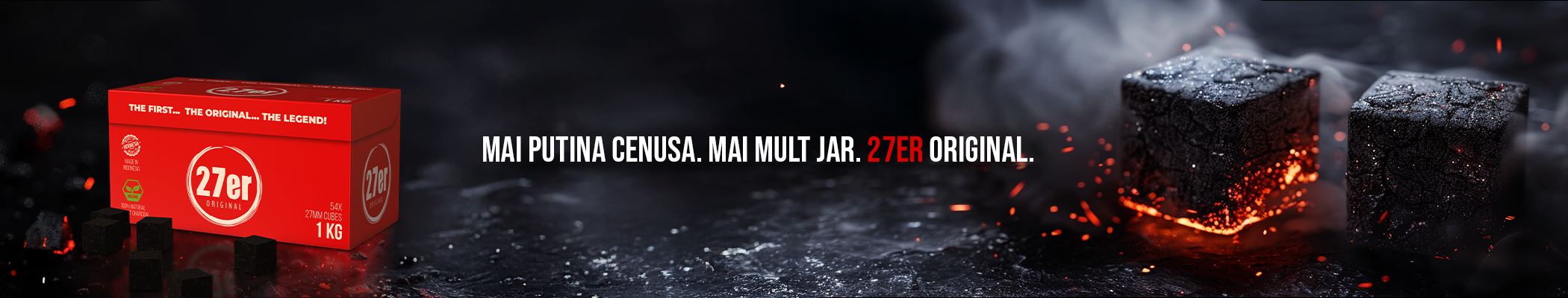 hero banner2 Carbuni 27er Original 28mm, mai putina cenusa, mai mult jar